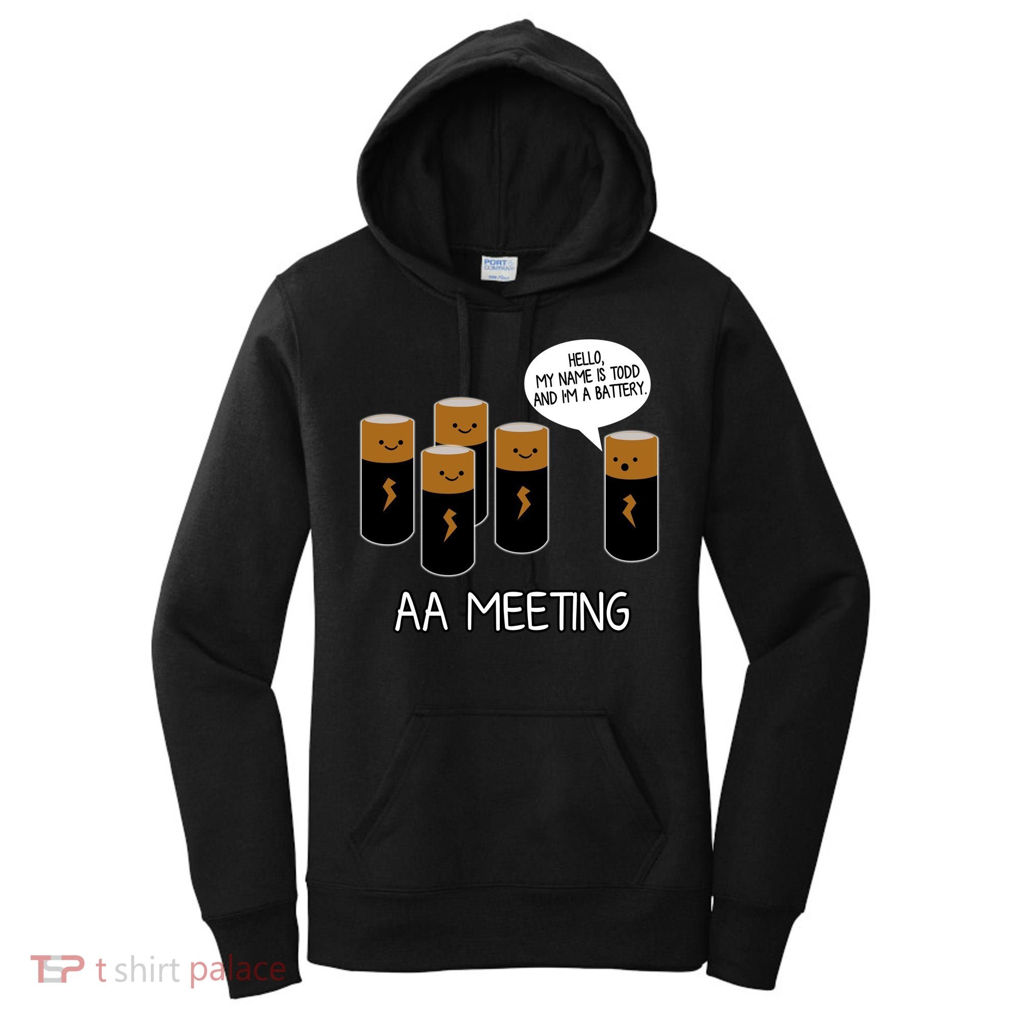Funny Aa Meeting. Hi! My Name Is Todd And IM A Battery Women's Hoodie