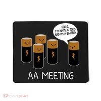 Funny Aa Meeting. Hi! My Name Is Todd And IM A Battery Mousepad thumb 0
