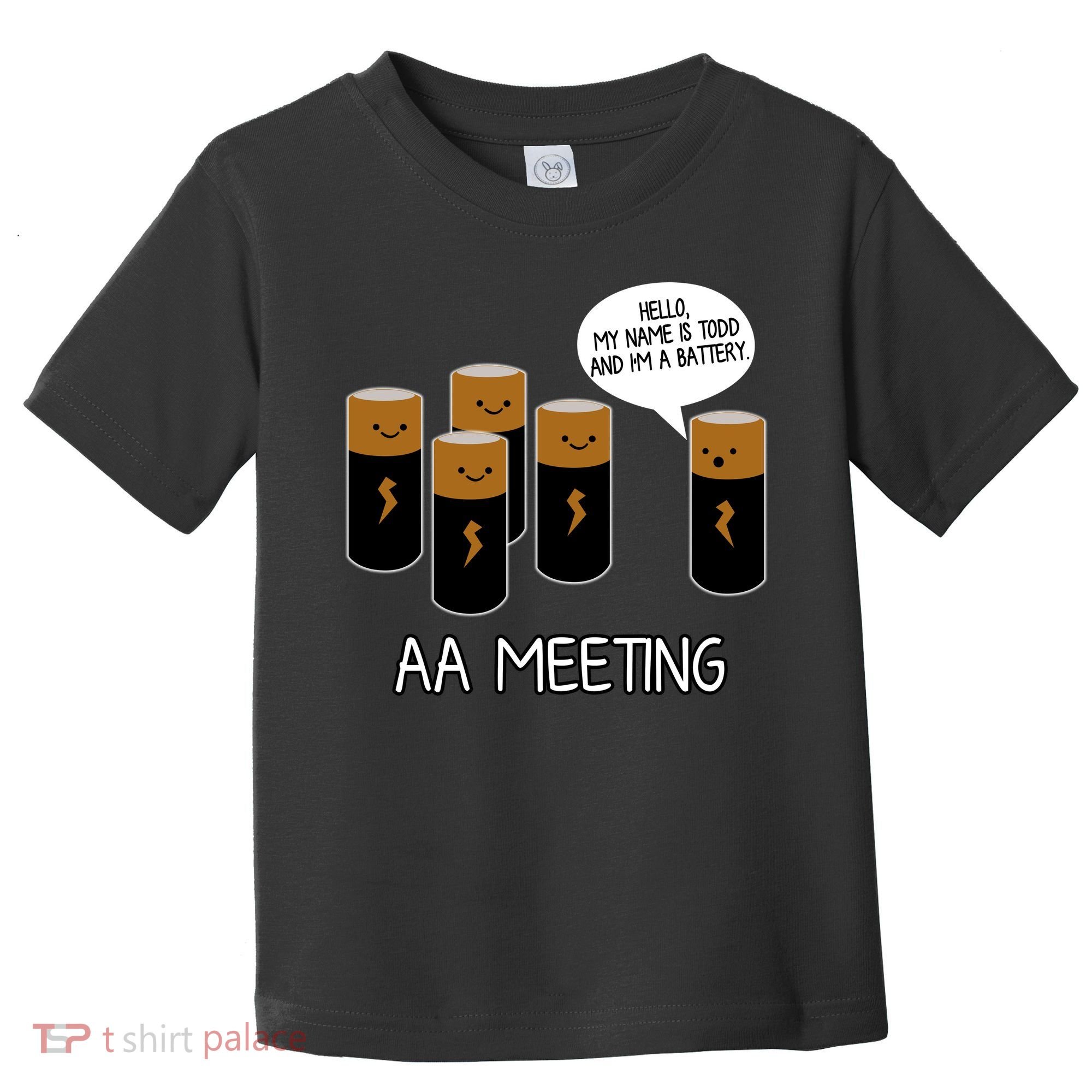 Funny Aa Meeting. Hi! My Name Is Todd And IM A Battery Toddler T-Shirt