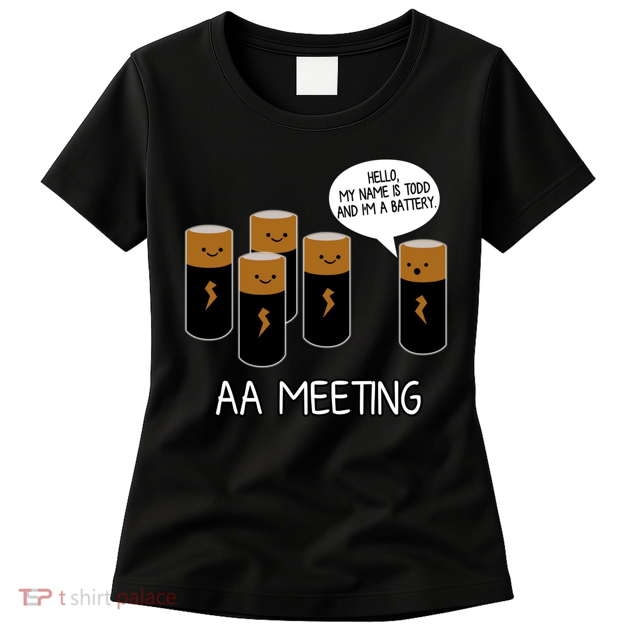 Funny Aa Meeting. Hi! My Name Is Todd And IM A Battery Women's T-Shirt