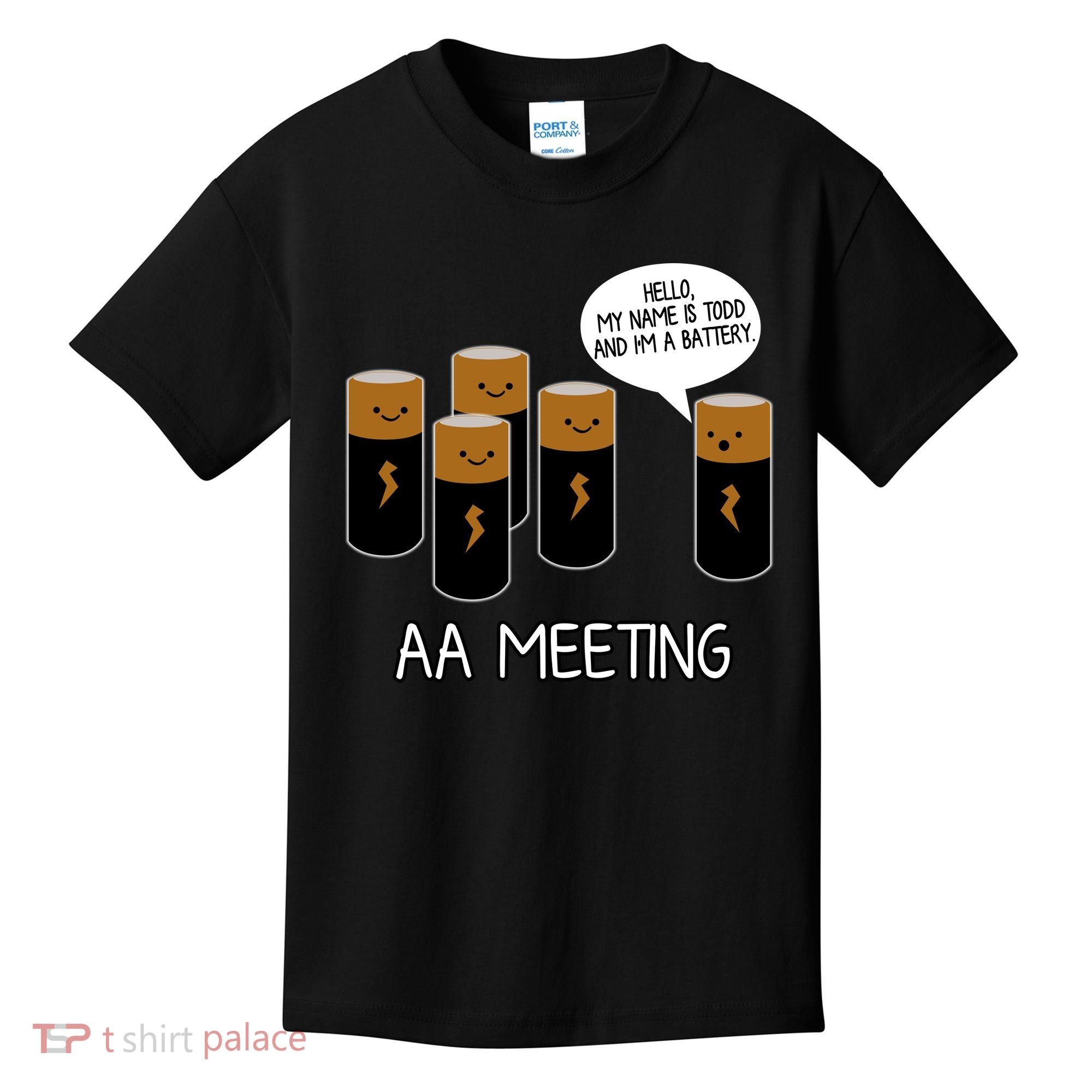 Funny Aa Meeting. Hi! My Name Is Todd And IM A Battery Kids T-Shirt