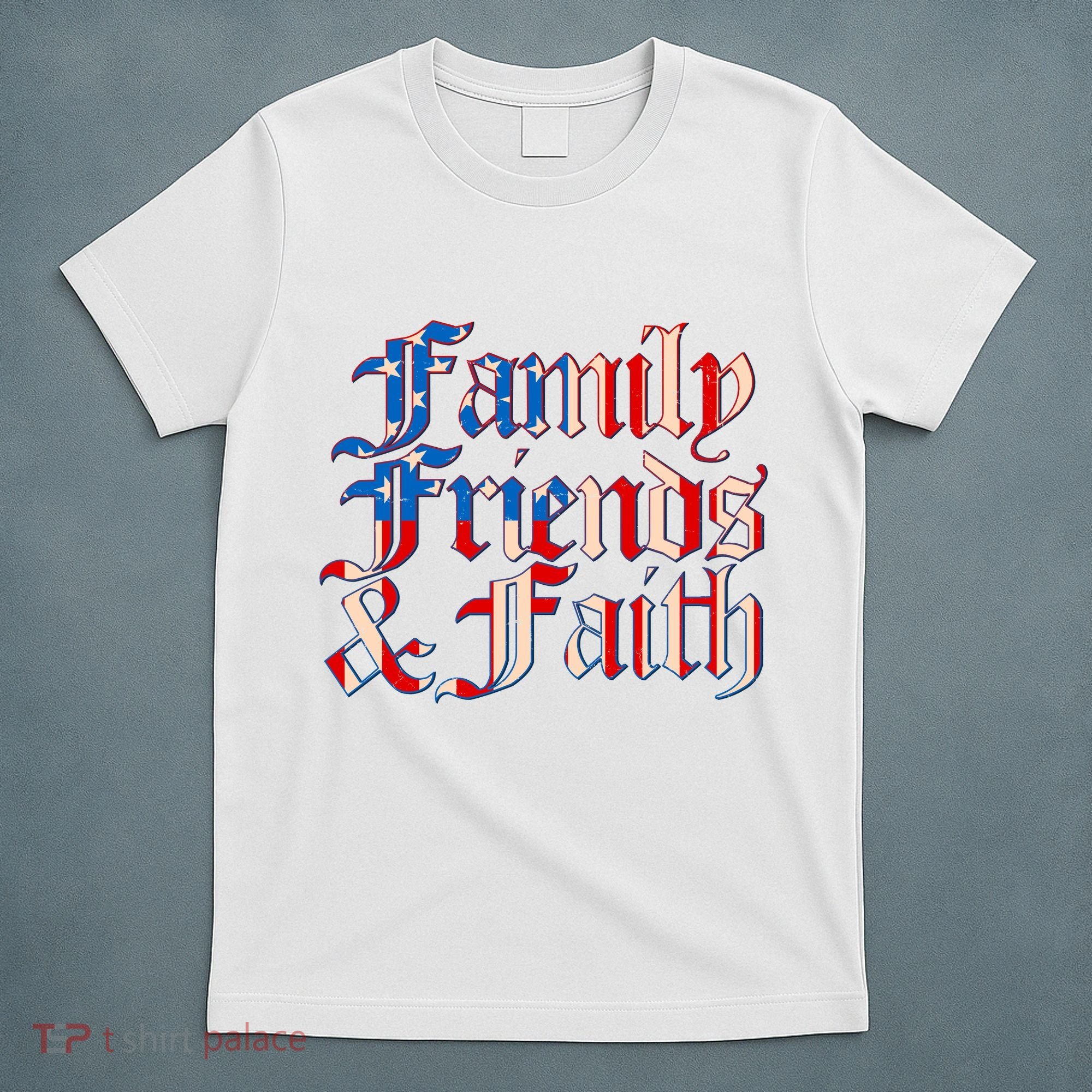 Family Friends & Faith Red White & Blue T-Shirt