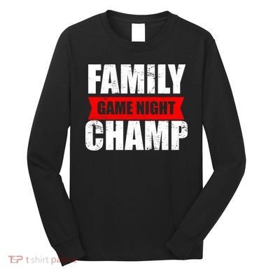 Family Game Night Champ Long Sleeve Shirt