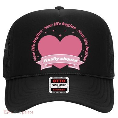 Finally Adopted New Life Begins Hat