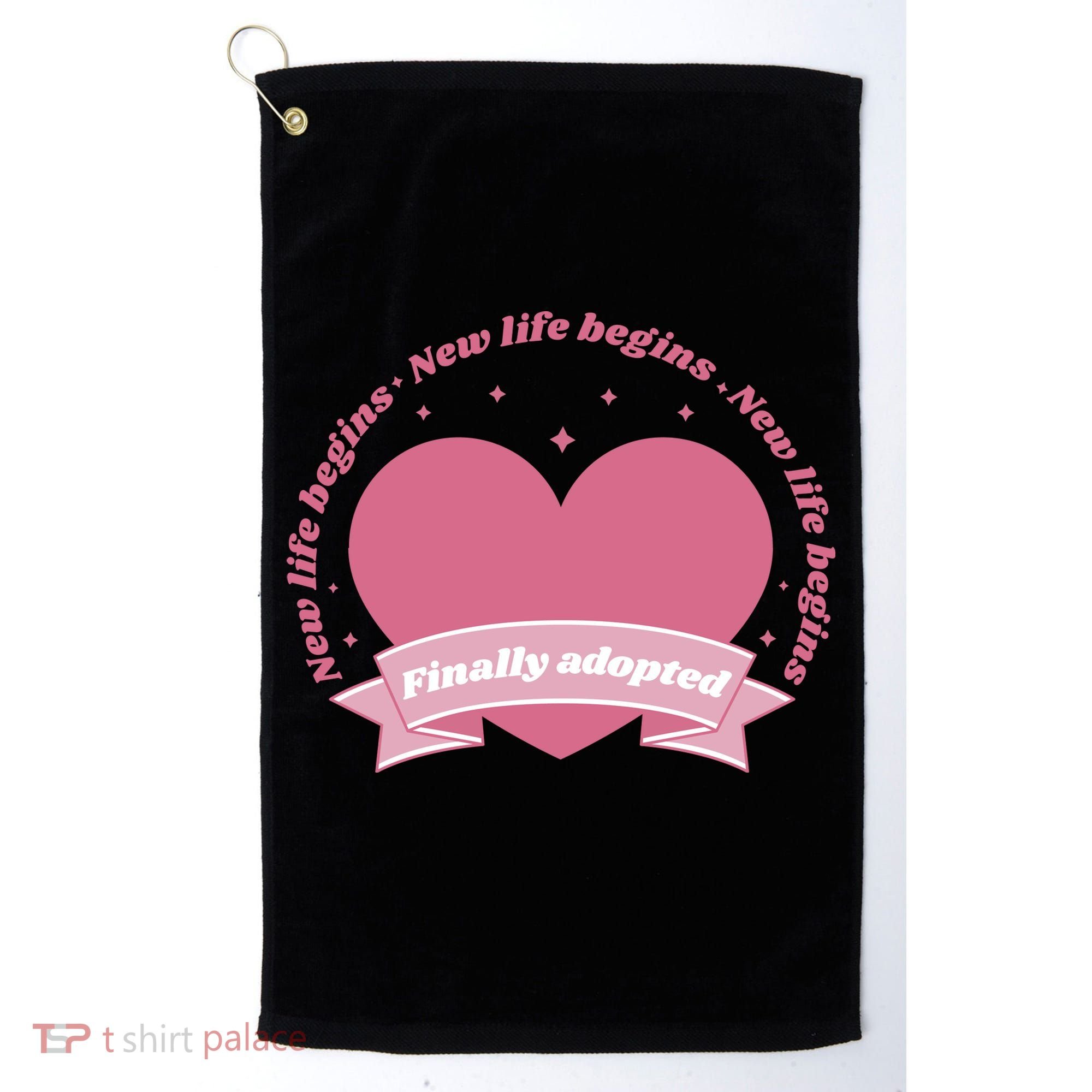Finally Adopted New Life Begins Golf Towel