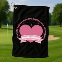 Finally Adopted New Life Begins Golf Towel thumb 1