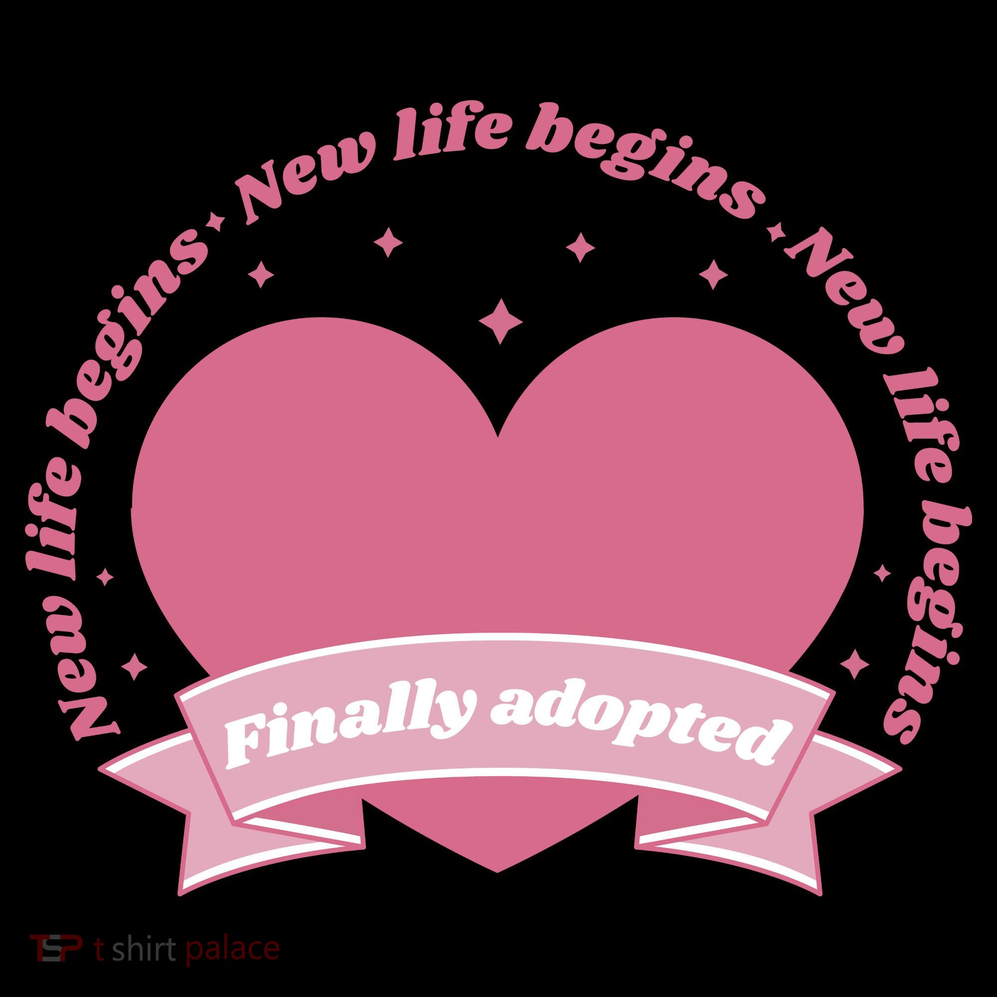 Finally Adopted New Life Begins Women's T-Shirt