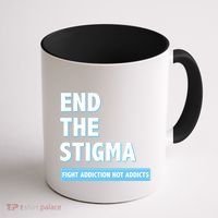 Fight Addiction Not Addicts End The Stigma Awareness Gift Coffee Mug thumb 1