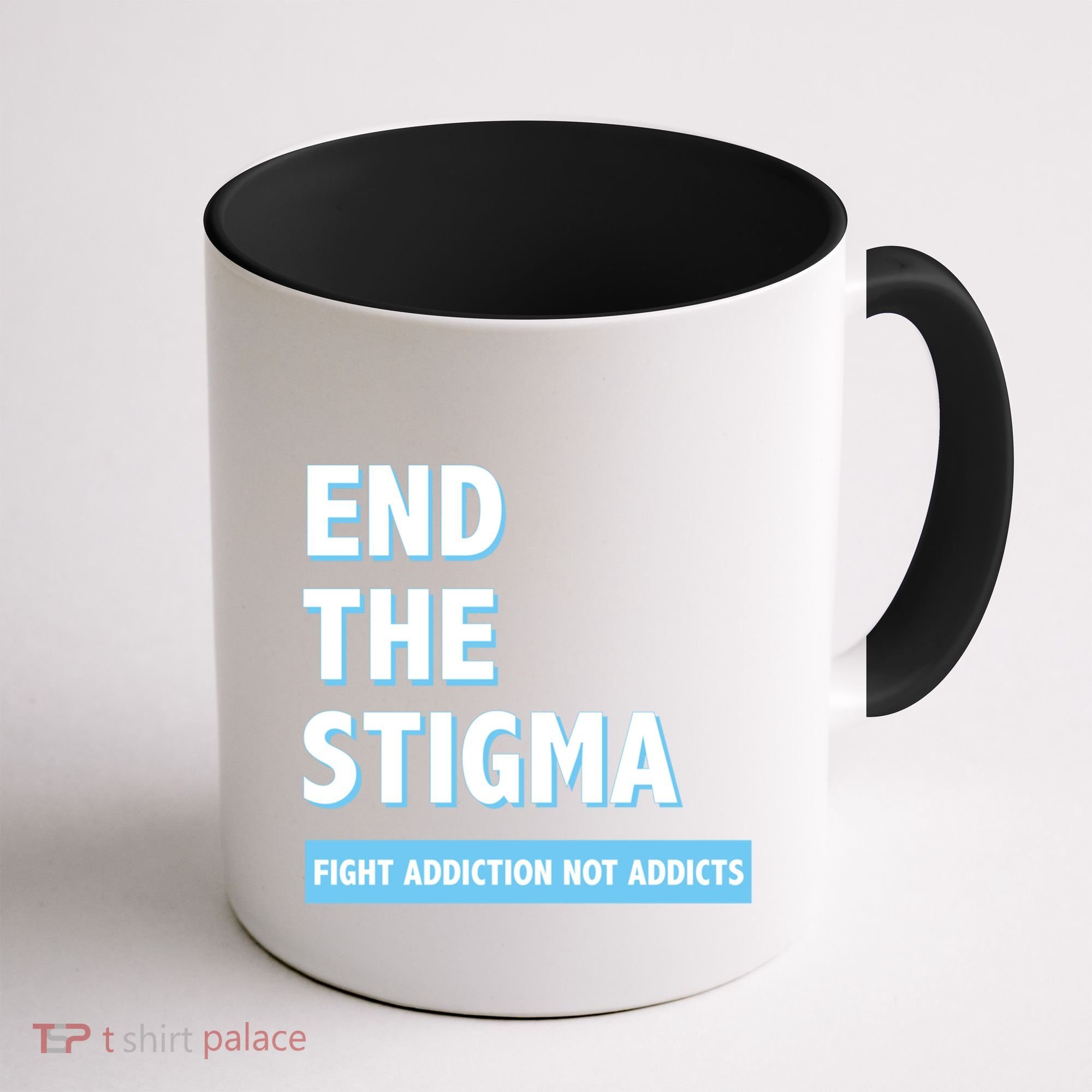 Fight Addiction Not Addicts End The Stigma Awareness Gift Coffee Mug