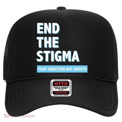 Fight Addiction Not Addicts End The Stigma Awareness Gift Hat