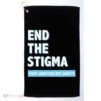 Fight Addiction Not Addicts End The Stigma Awareness Gift Golf Towel thumb 0