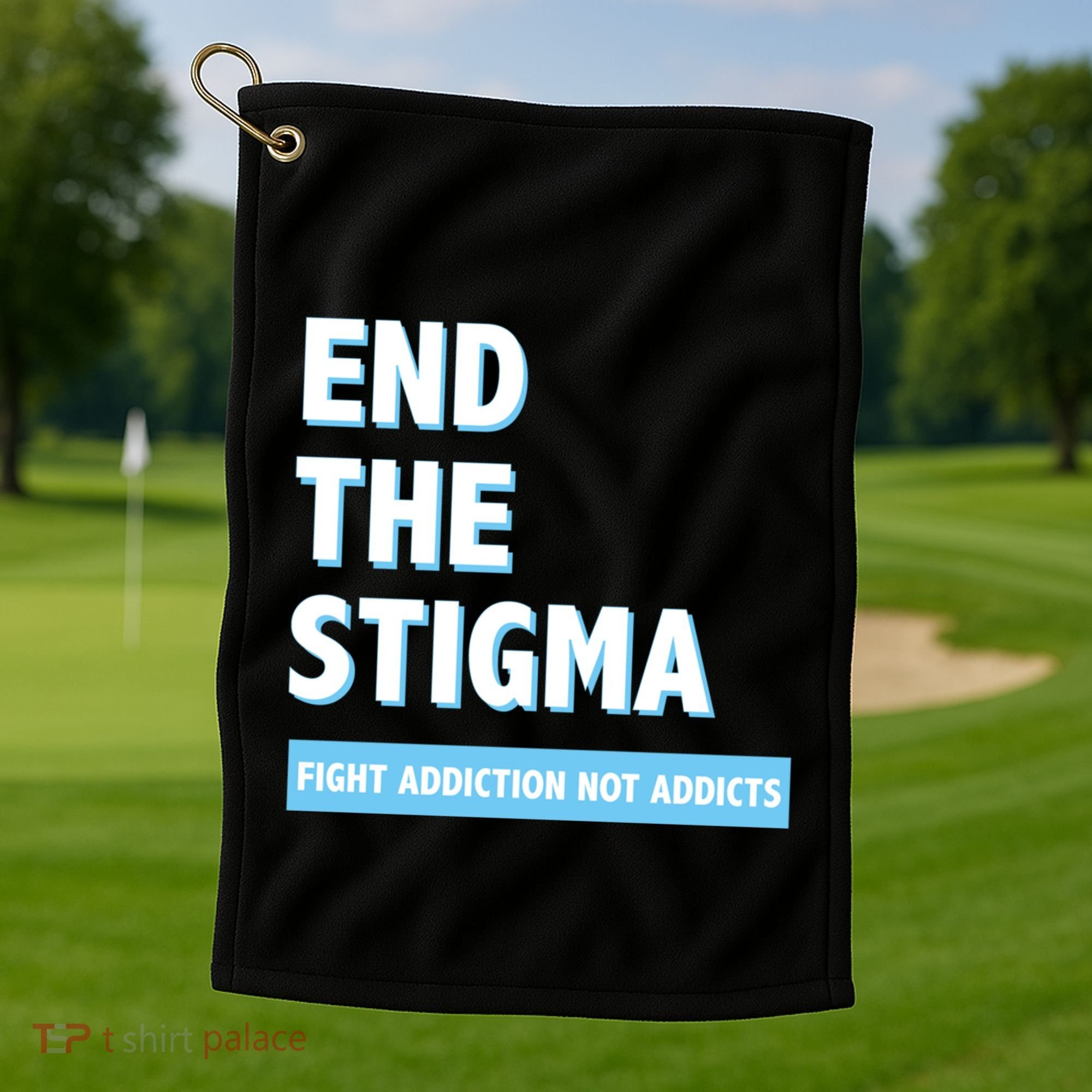 Fight Addiction Not Addicts End The Stigma Awareness Gift Golf Towel