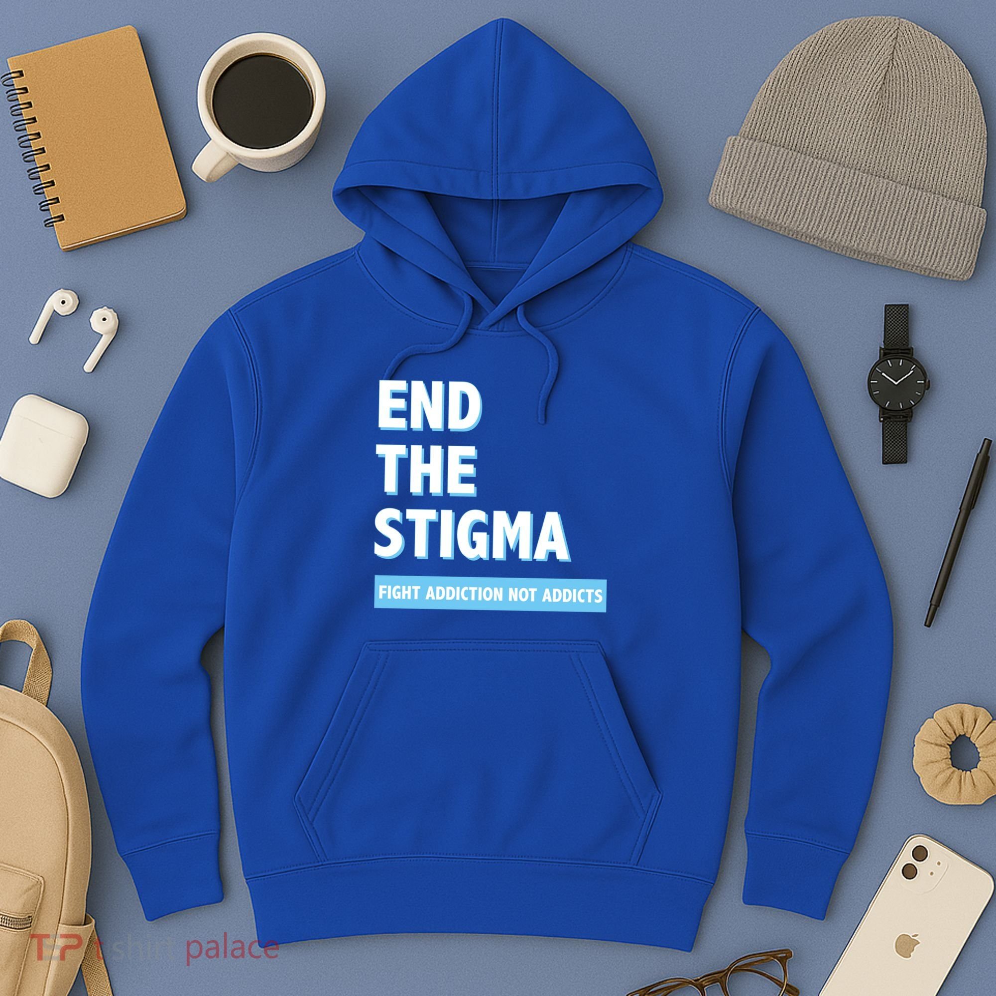 Fight Addiction Not Addicts End The Stigma Awareness Gift Hoodie