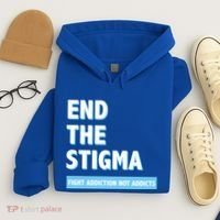 Fight Addiction Not Addicts End The Stigma Awareness Gift Hoodie thumb 4