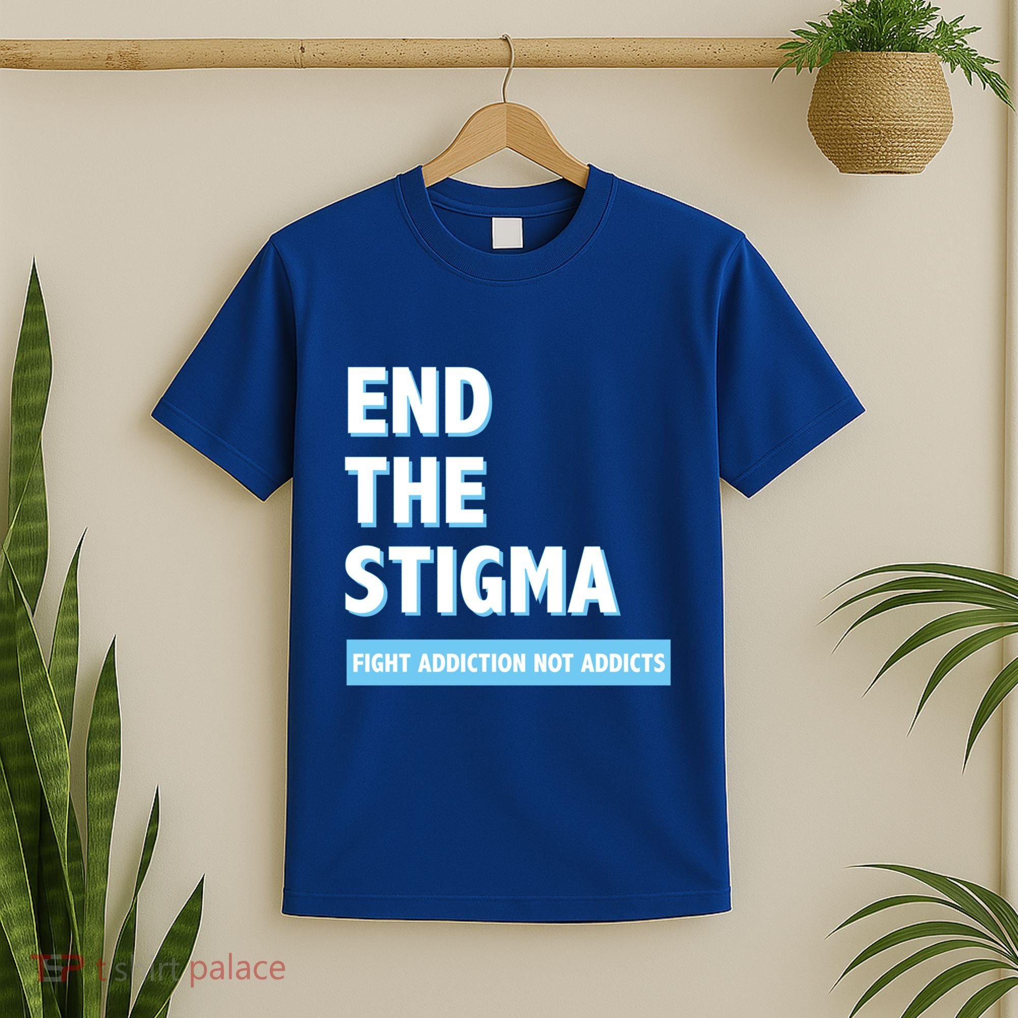 Fight Addiction Not Addicts End The Stigma Awareness Gift T-Shirt