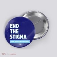 Fight Addiction Not Addicts End The Stigma Awareness Gift Button thumb 0