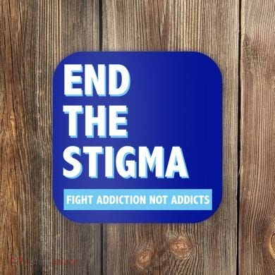 Fight Addiction Not Addicts End The Stigma Awareness Gift Coaster