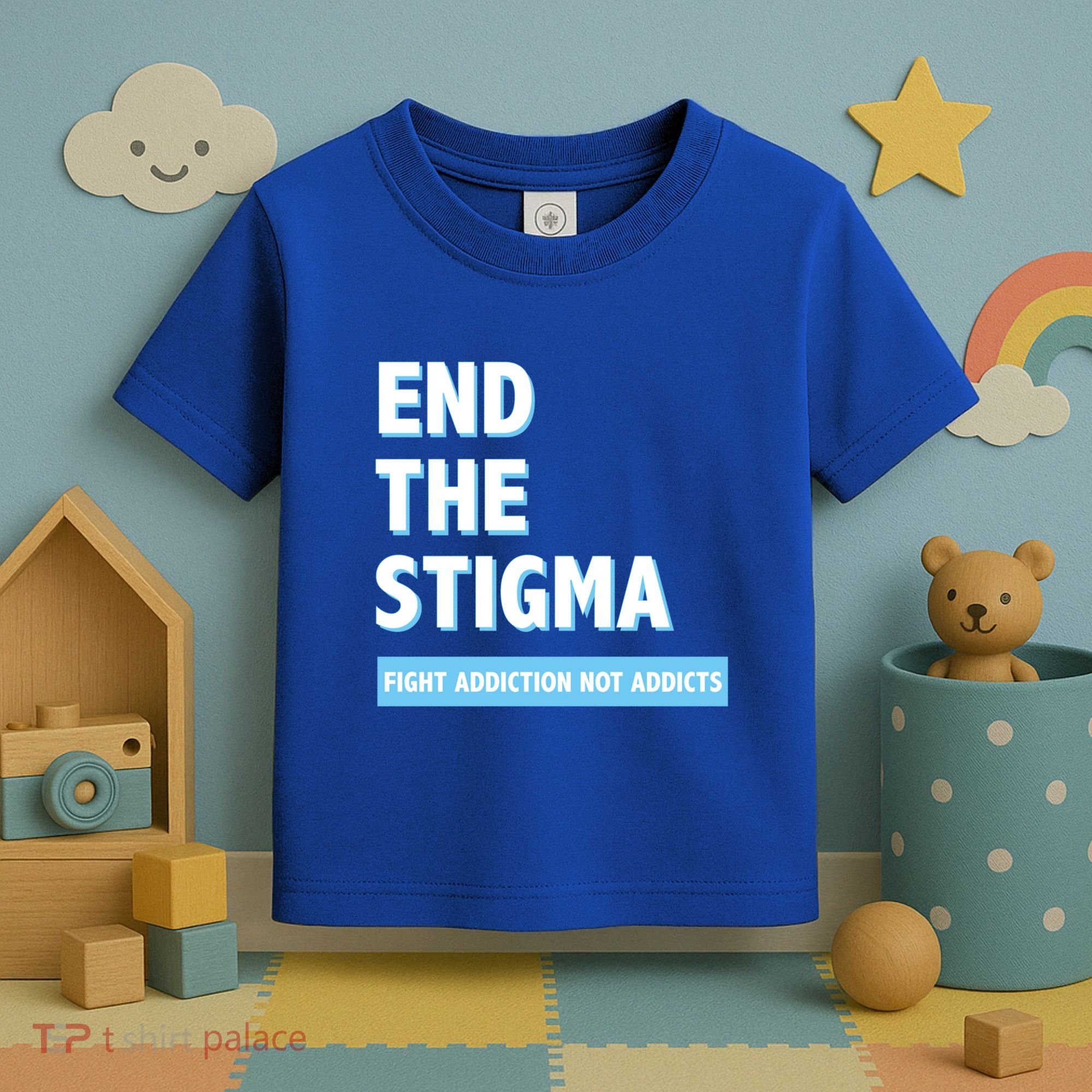Fight Addiction Not Addicts End The Stigma Awareness Gift Toddler T-Shirt