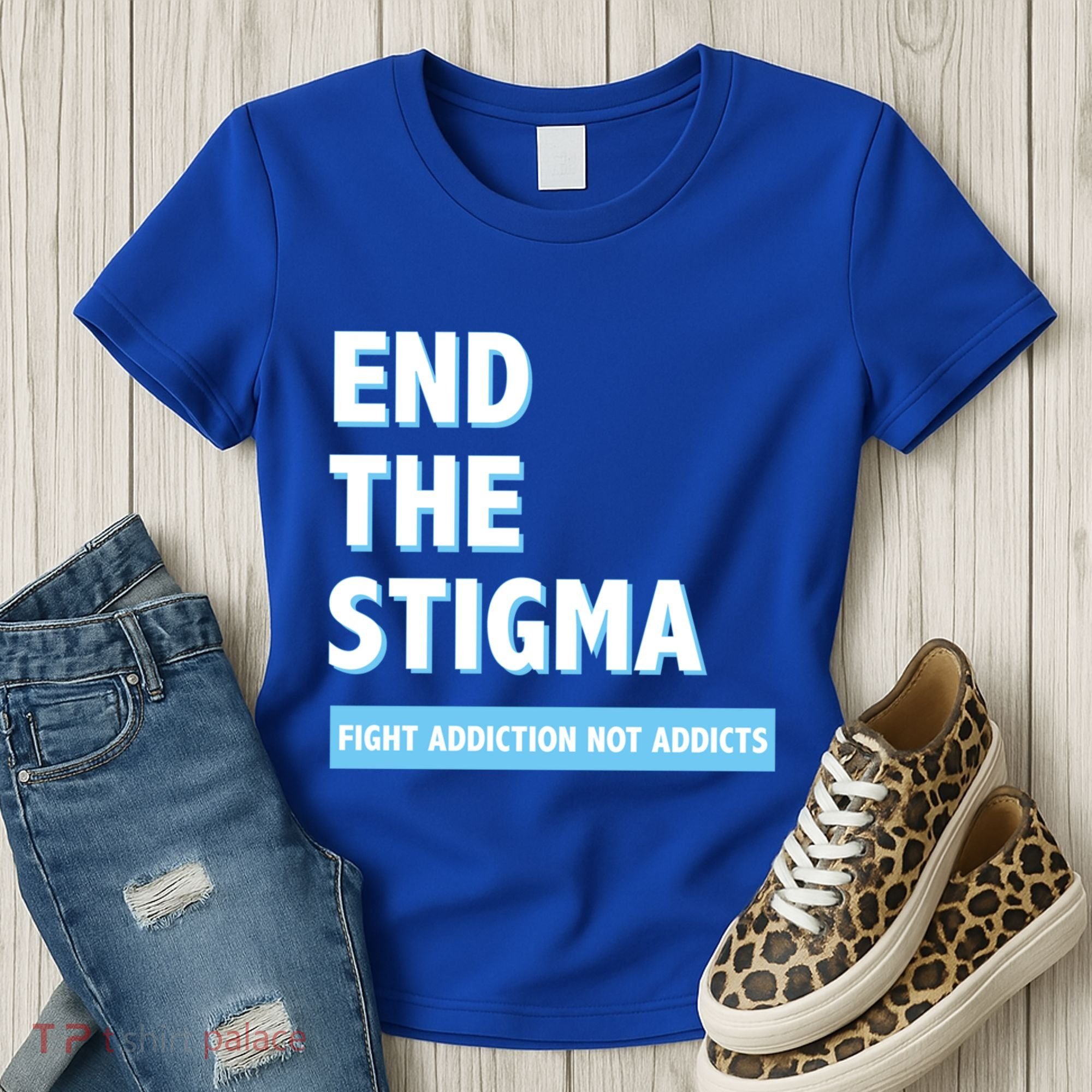 Fight Addiction Not Addicts End The Stigma Awareness Gift Women's T-Shirt