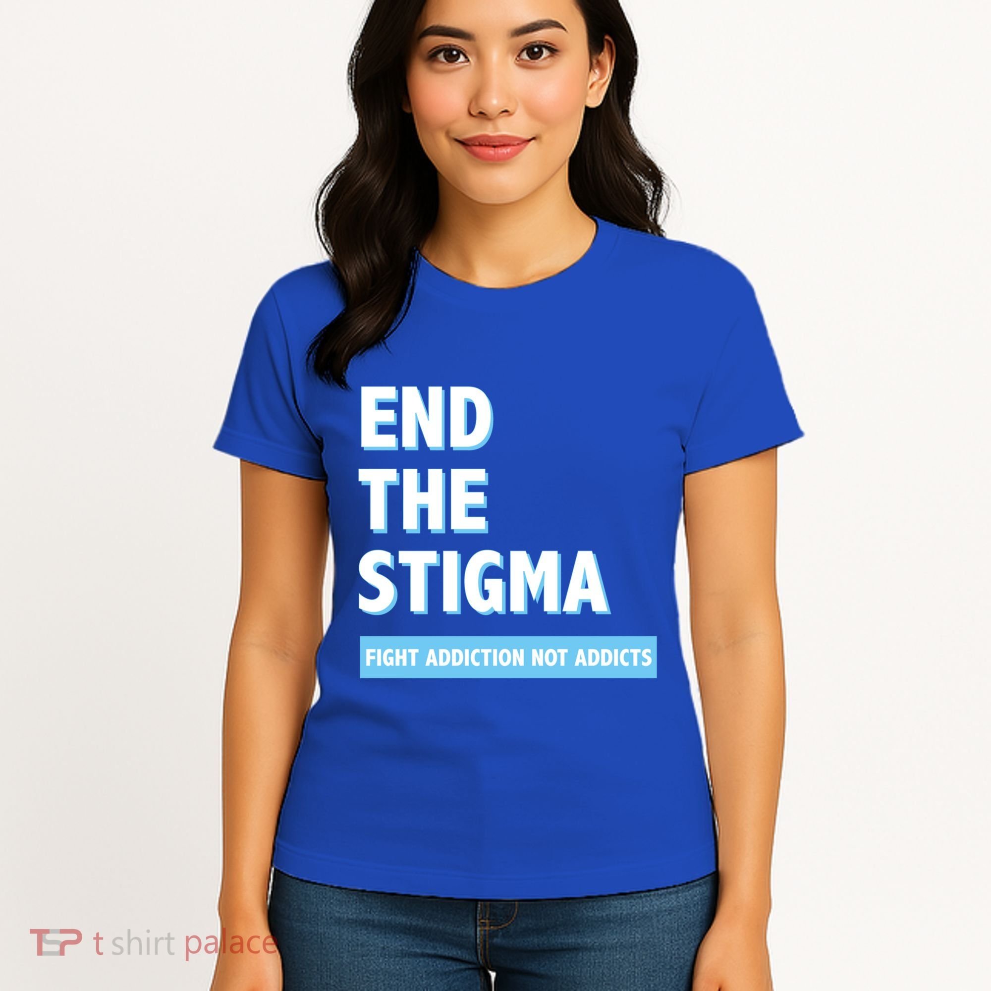 Fight Addiction Not Addicts End The Stigma Awareness Gift Women's T-Shirt