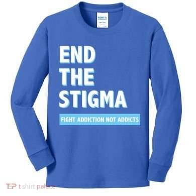 Fight Addiction Not Addicts End The Stigma Awareness Gift Kids Long Sleeve Shirt