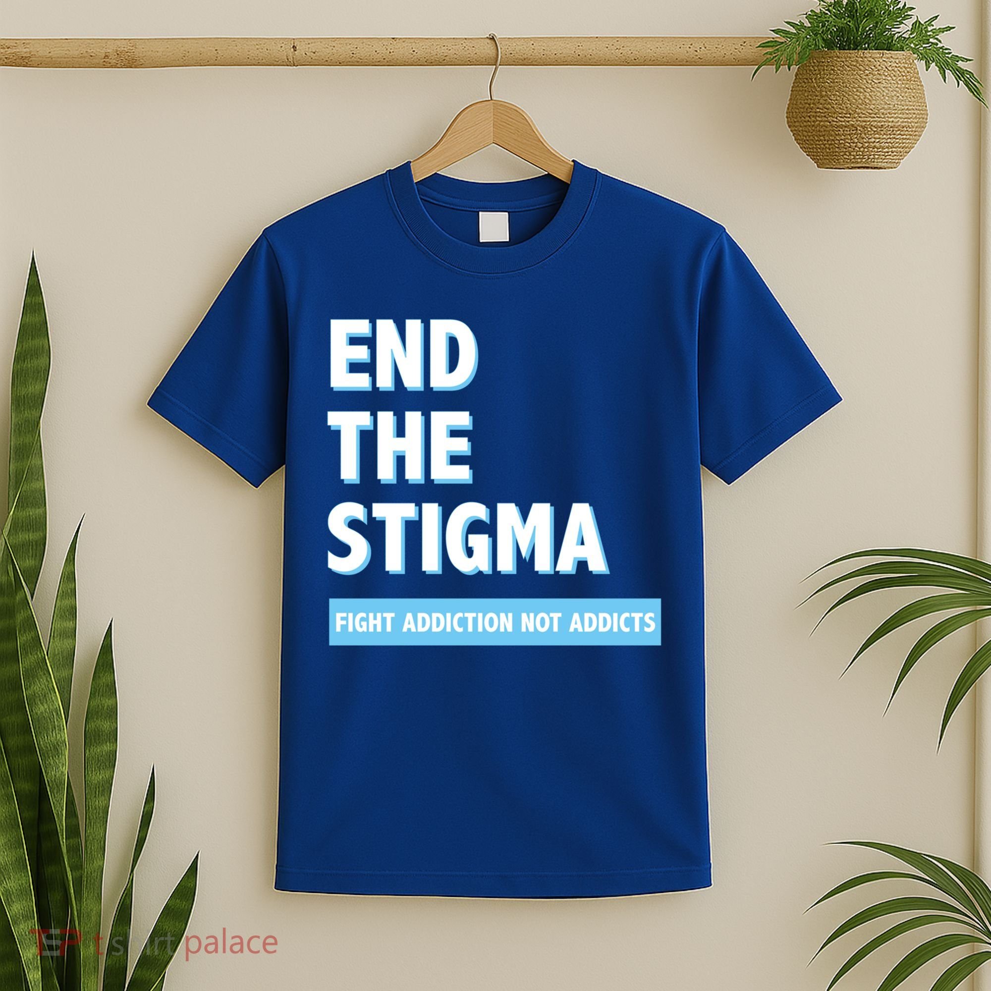 Fight Addiction Not Addicts End The Stigma Awareness Gift T-Shirt