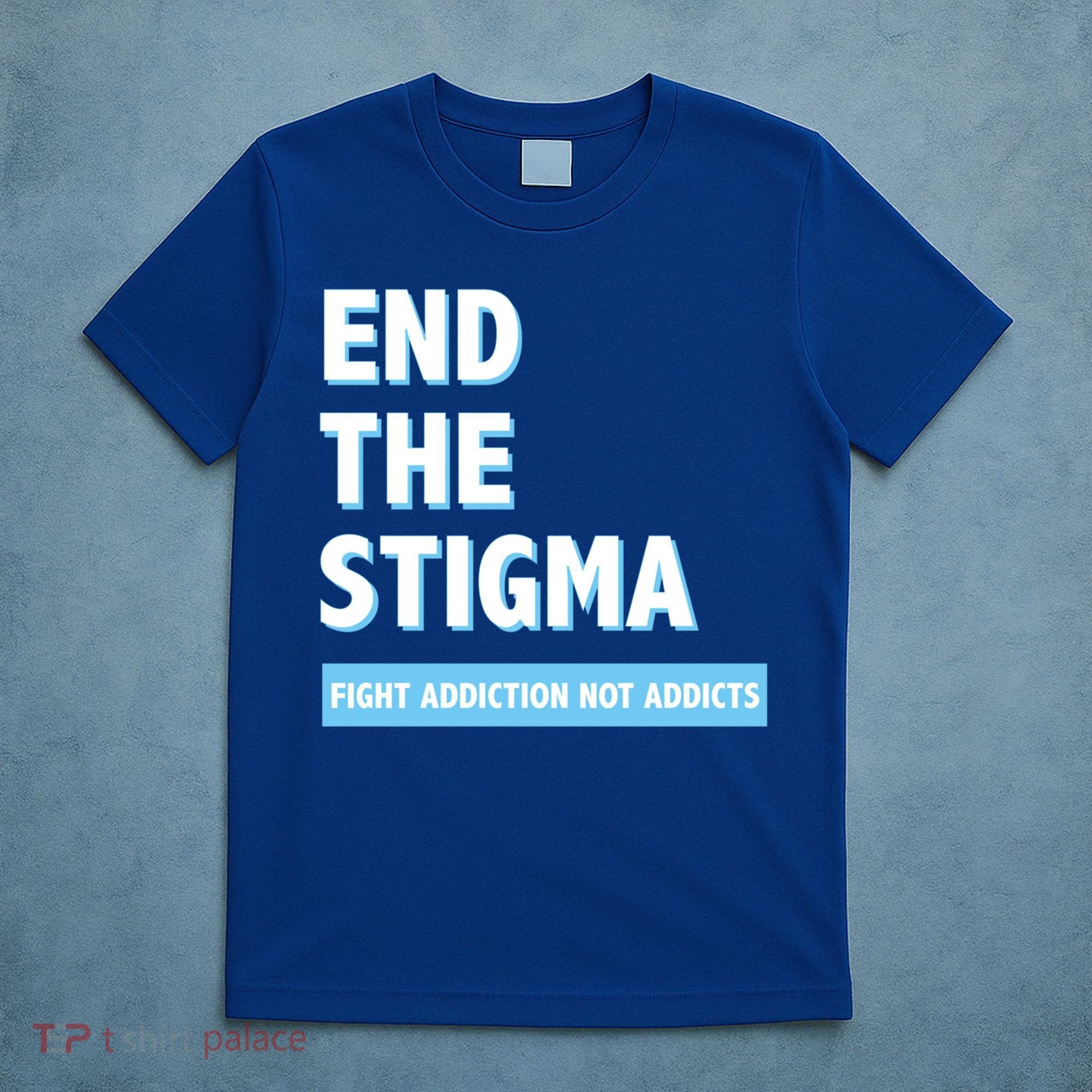 Fight Addiction Not Addicts End The Stigma Awareness Gift T-Shirt
