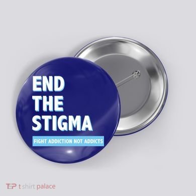 Fight Addiction Not Addicts End The Stigma Awareness Gift Button