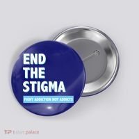 Fight Addiction Not Addicts End The Stigma Awareness Gift Button thumb 0