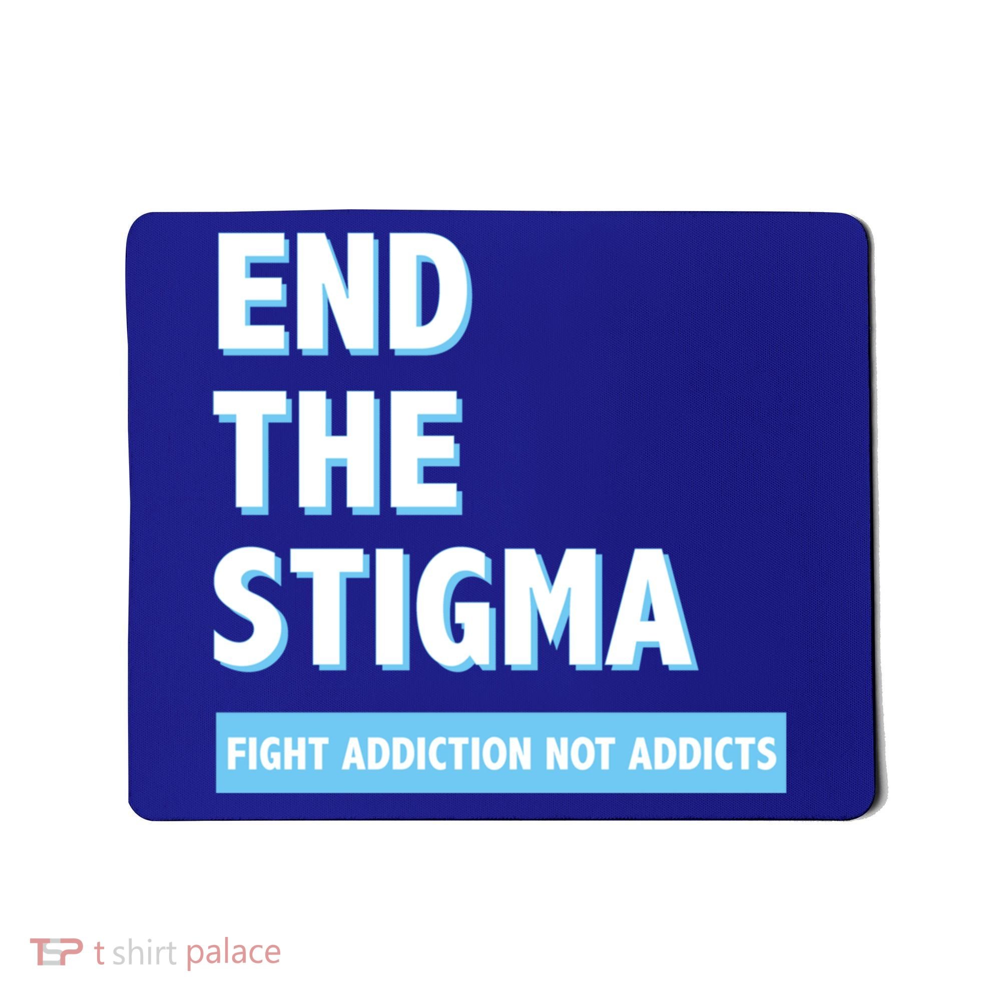 Fight Addiction Not Addicts End The Stigma Awareness Gift Mousepad