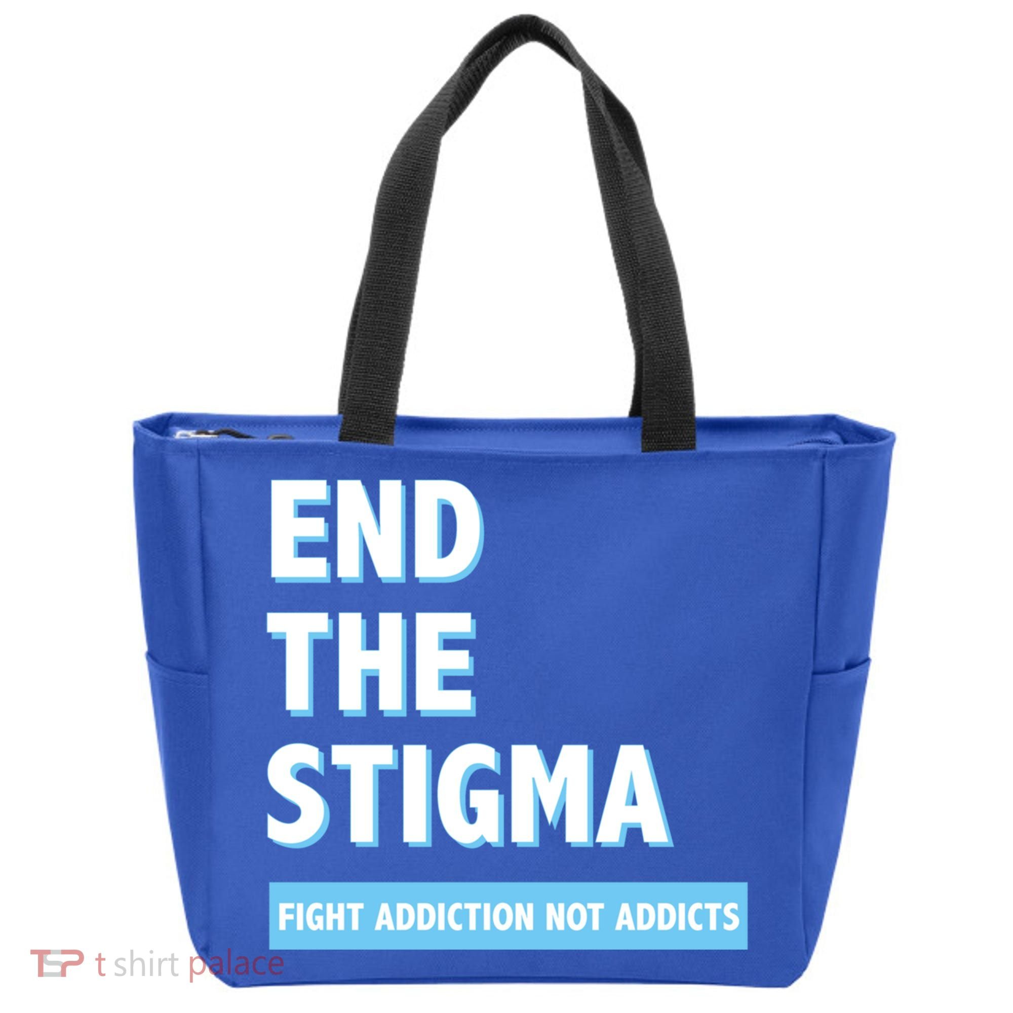 Fight Addiction Not Addicts End The Stigma Awareness Gift Tote Bag