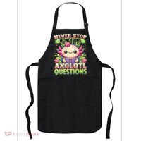 Funny Axolotl Never Stop Wondering Axolotl Questions  Apron thumb 0