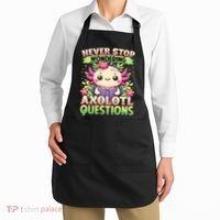 Funny Axolotl Never Stop Wondering Axolotl Questions  Apron thumb 2
