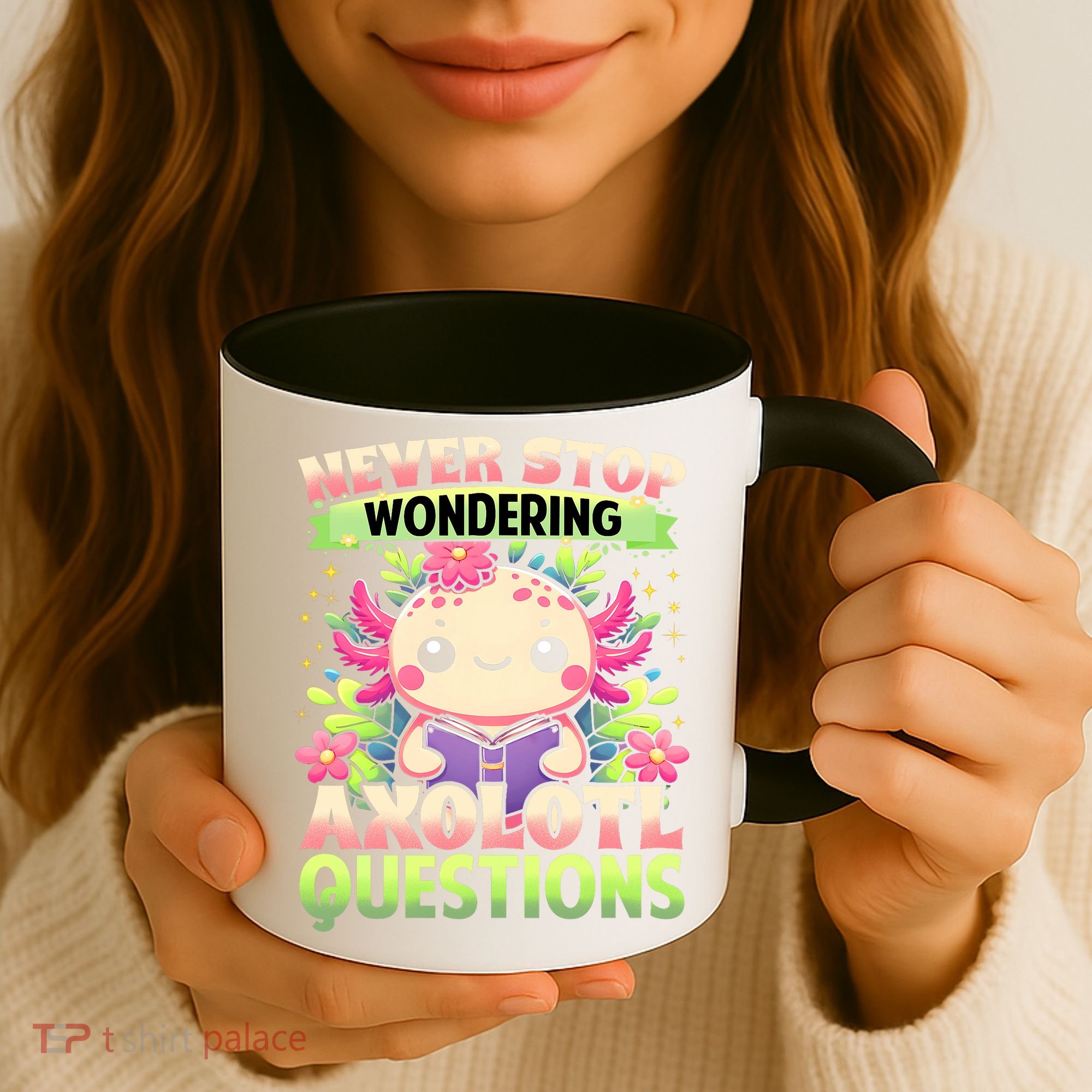 Funny Axolotl Never Stop Wondering Axolotl Questions  Coffee Mug
