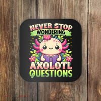 Funny Axolotl Never Stop Wondering Axolotl Questions  Coaster thumb 0