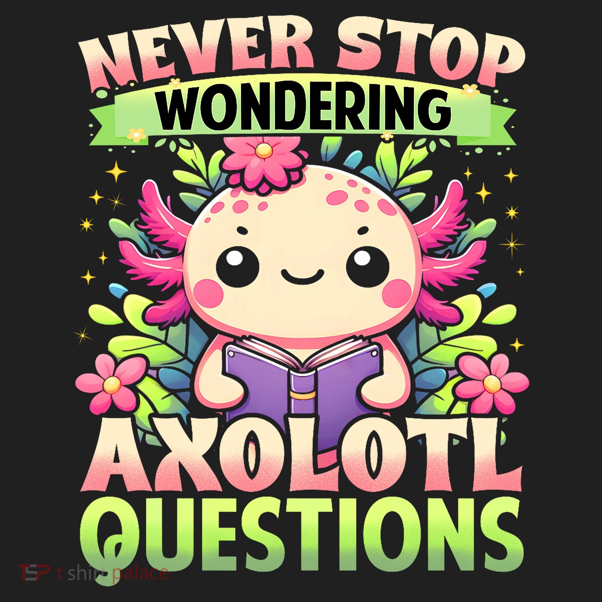 Funny Axolotl Never Stop Wondering Axolotl Questions  Tumbler