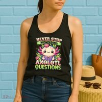 Funny Axolotl Never Stop Wondering Axolotl Questions  Women's Tank Top thumb 2