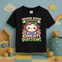 Funny Axolotl Never Stop Wondering Axolotl Questions  Toddler T-Shirt thumb 3