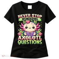 Funny Axolotl Never Stop Wondering Axolotl Questions  Women's T-Shirt thumb 0