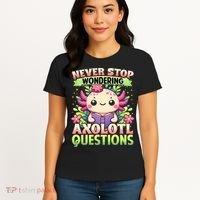 Funny Axolotl Never Stop Wondering Axolotl Questions  Women's T-Shirt thumb 4