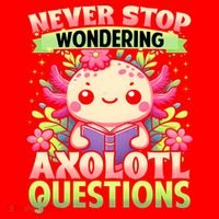 Funny Axolotl Never Stop Wondering Axolotl Questions  Santa Hat thumb 1