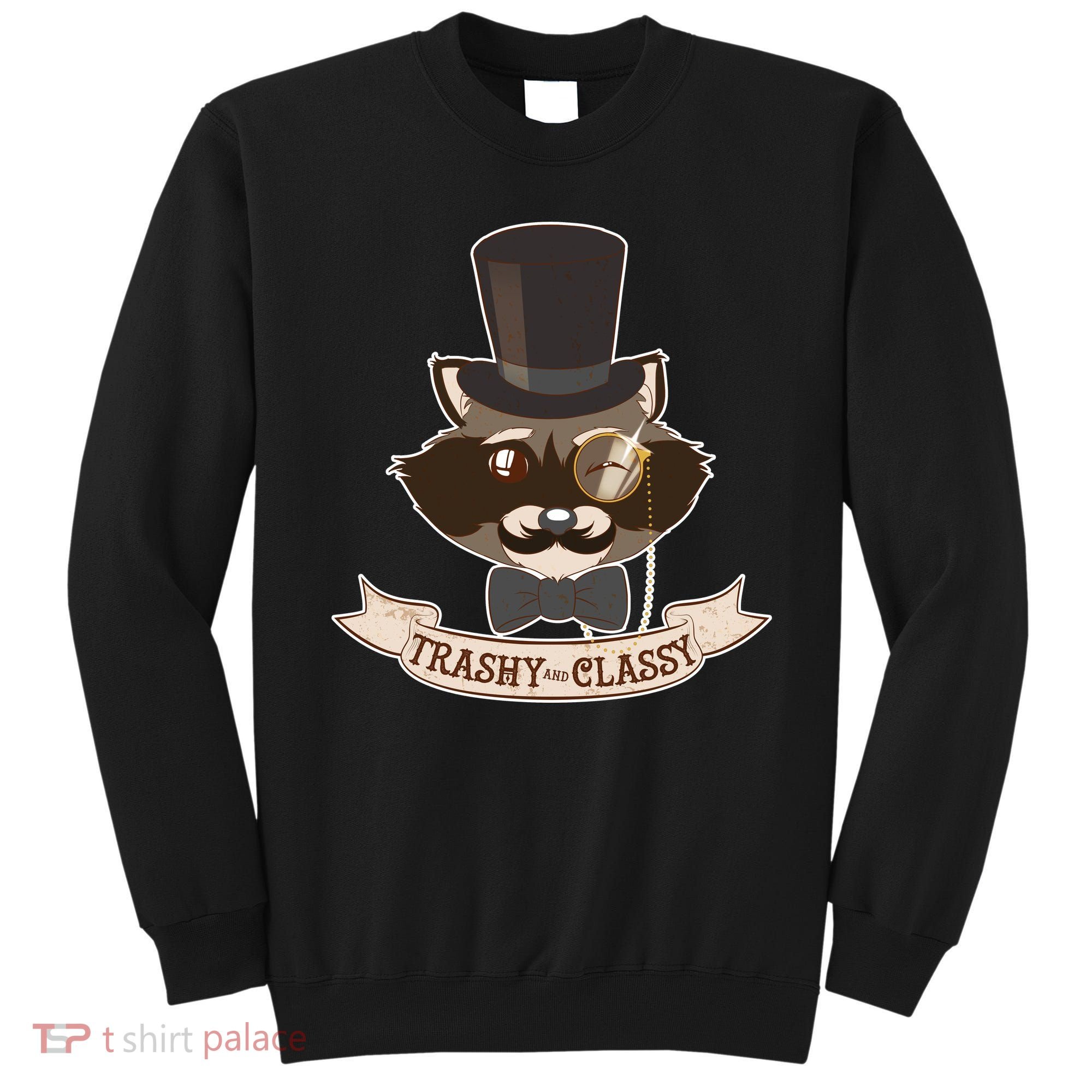 Fancy Trashy Classy Raccoon Sweatshirt