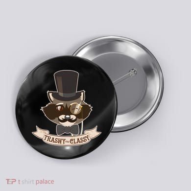 Fancy Trashy Classy Raccoon Button