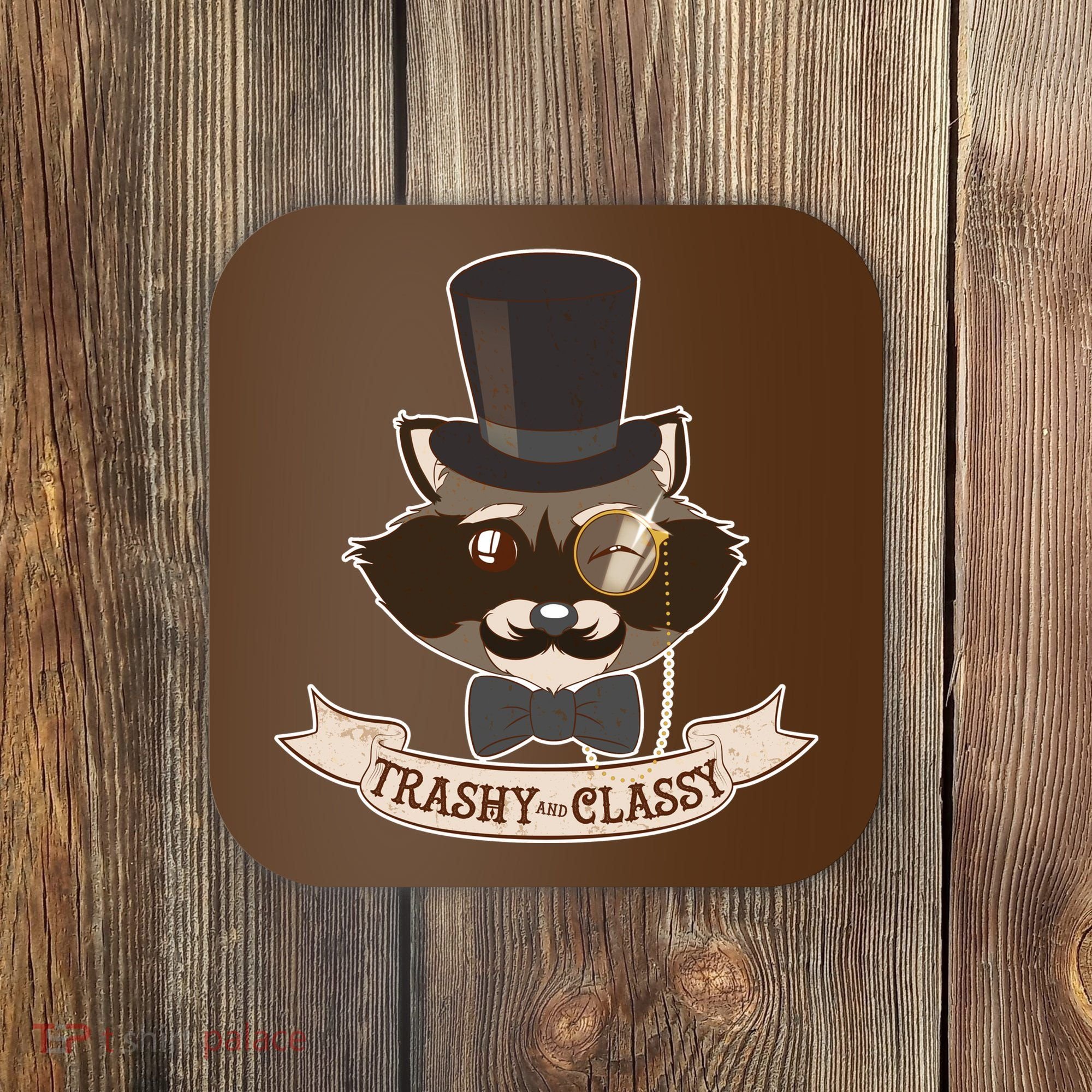 Fancy Trashy Classy Raccoon Coaster