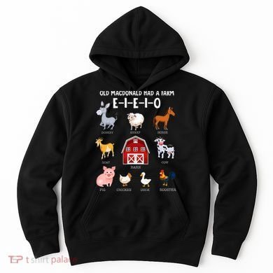 Farm Animals Old MacDonald Had A Farm EIEIO Hoodie