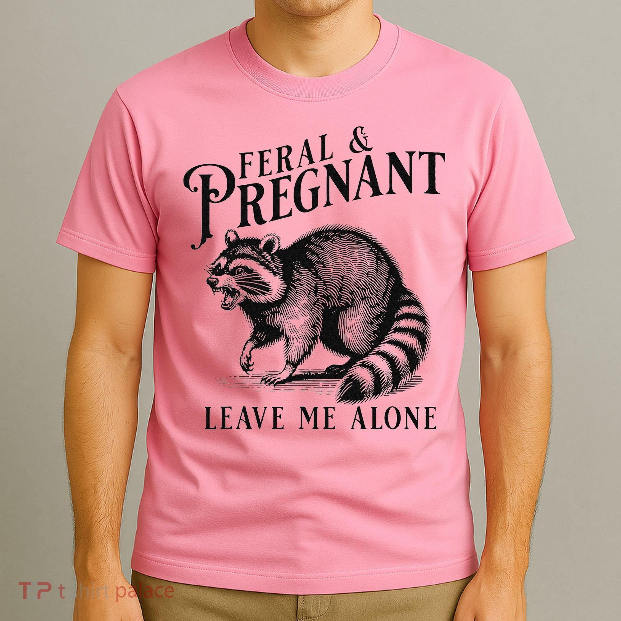 Feral And Pregnant Racoon T-Shirt