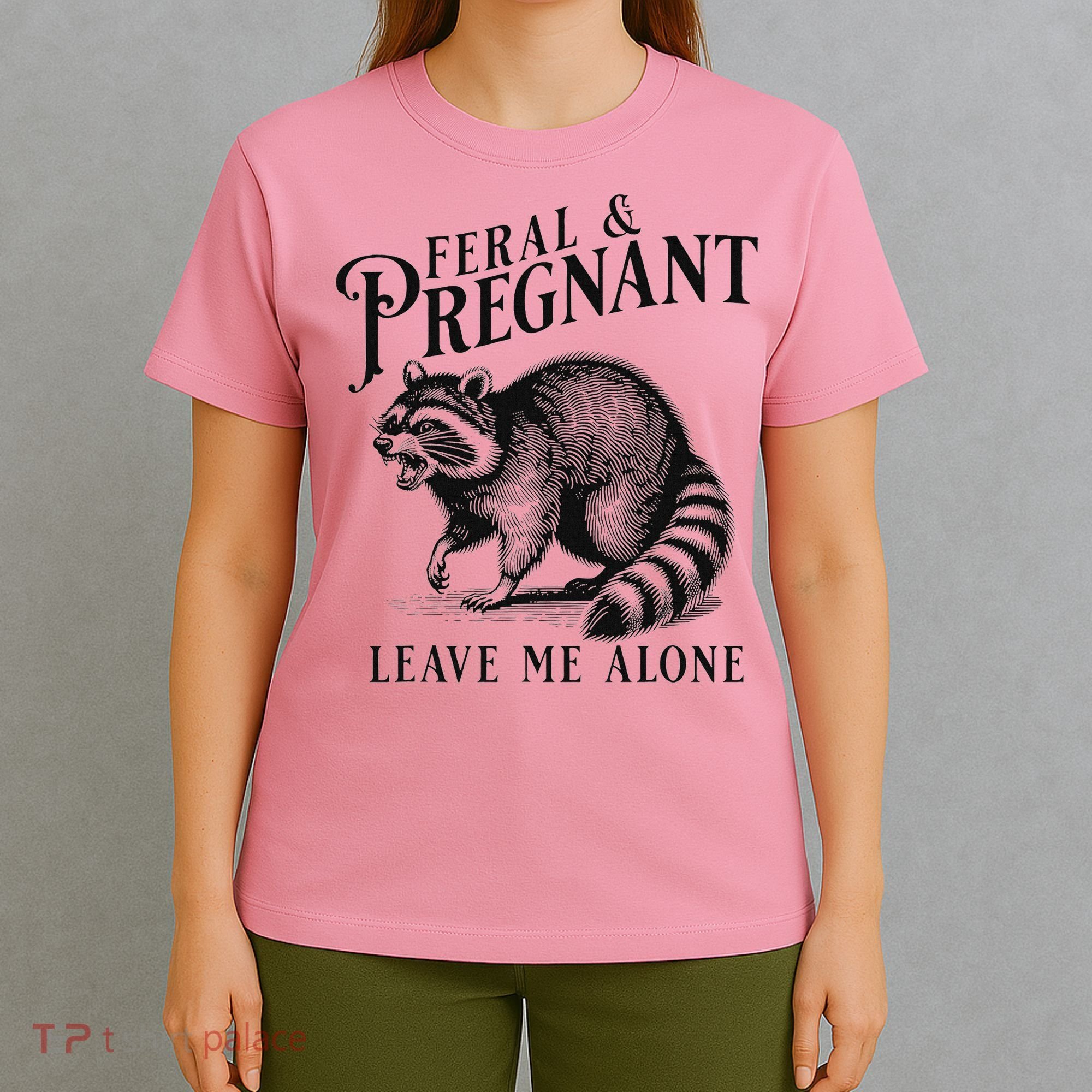 Feral And Pregnant Racoon T-Shirt