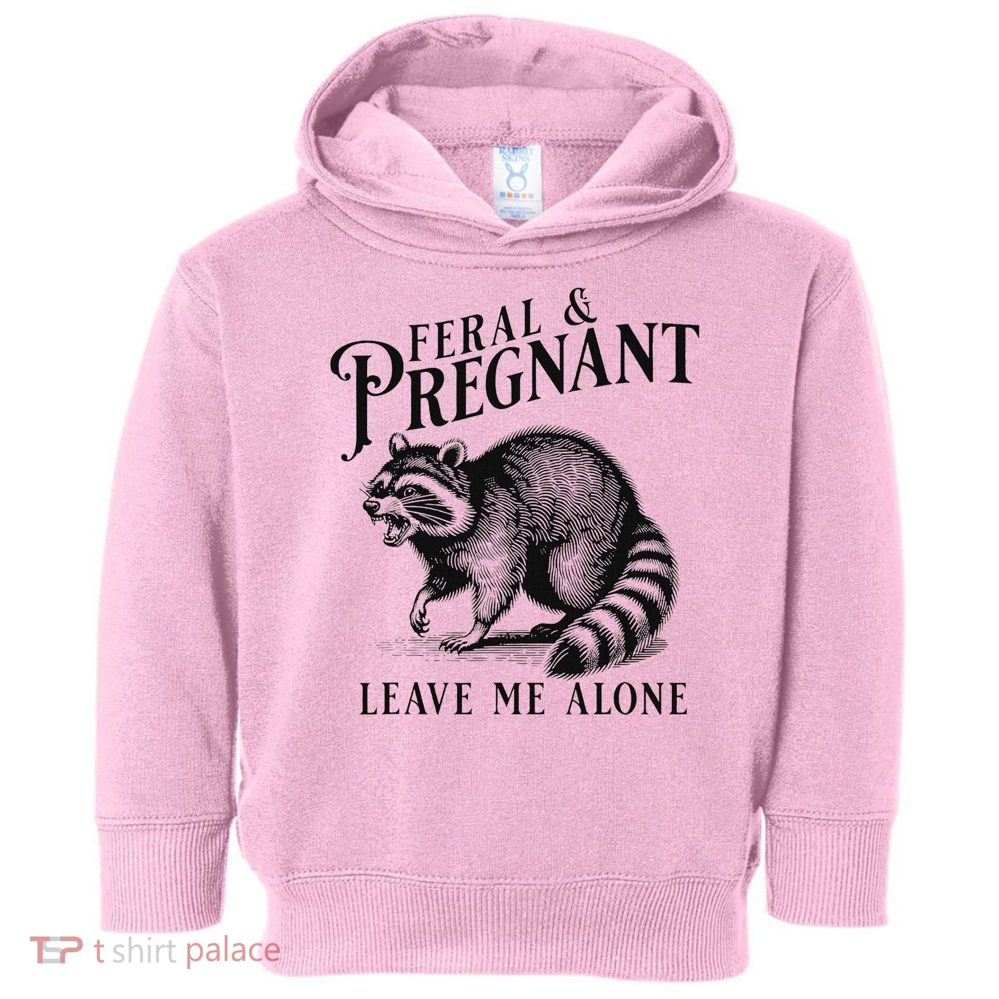Feral And Pregnant Racoon Toddler Hoodie