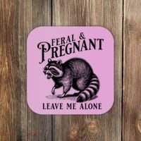 Feral And Pregnant Leave Me Alone Funny Pregnancy Humor Coaster thumb 0