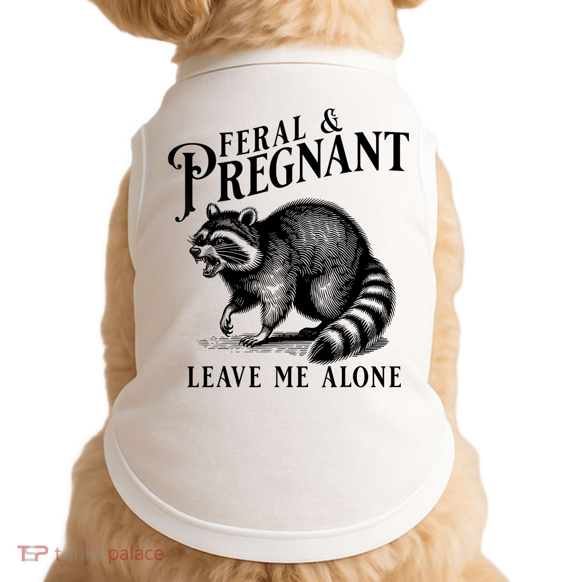 Feral And Pregnant Leave Me Alone Funny Pregnancy Humor Doggie Tank